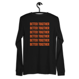 Unisex Long Sleeve Better Together Tee