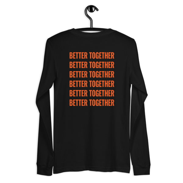 Unisex Long Sleeve Better Together Tee